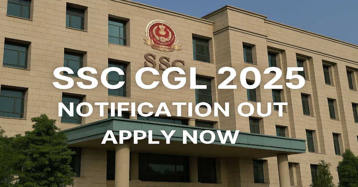 SSC CGL 2025 Notification OUT: 14582 Vacancies Know Registration Process, Fees, Eligibility Criteria, Exam Pattern